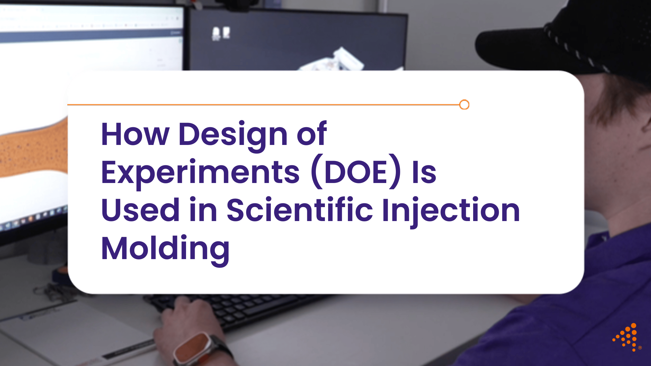 how design of experiments is used in scientific injection molding