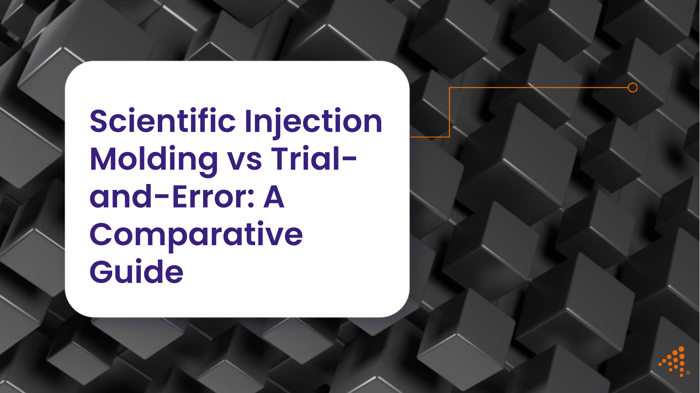 Scientific Injection Molding vs Trial-and-Error: A Comparative Guide