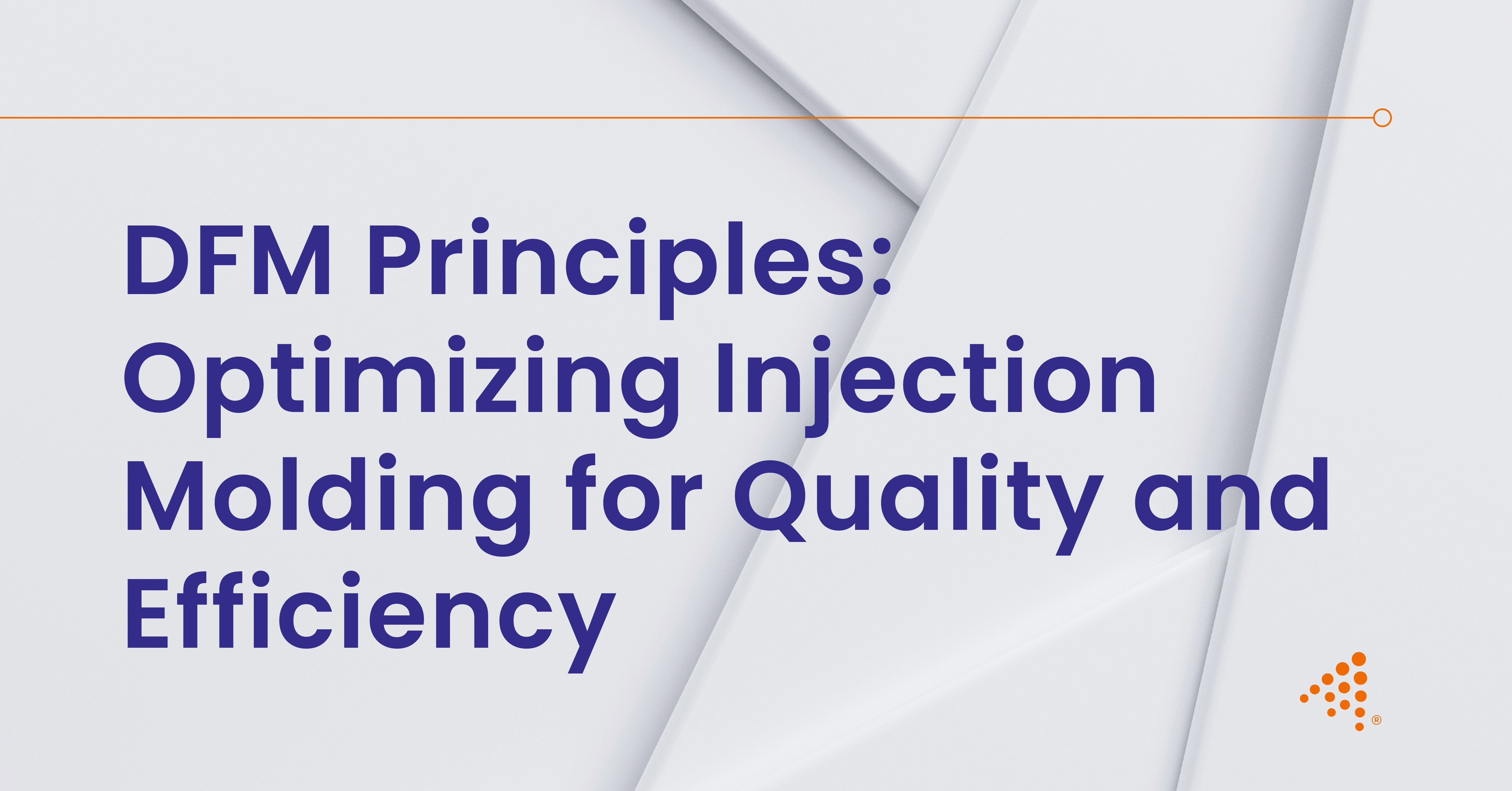 dfm in injection molding: cut costs, improve quality