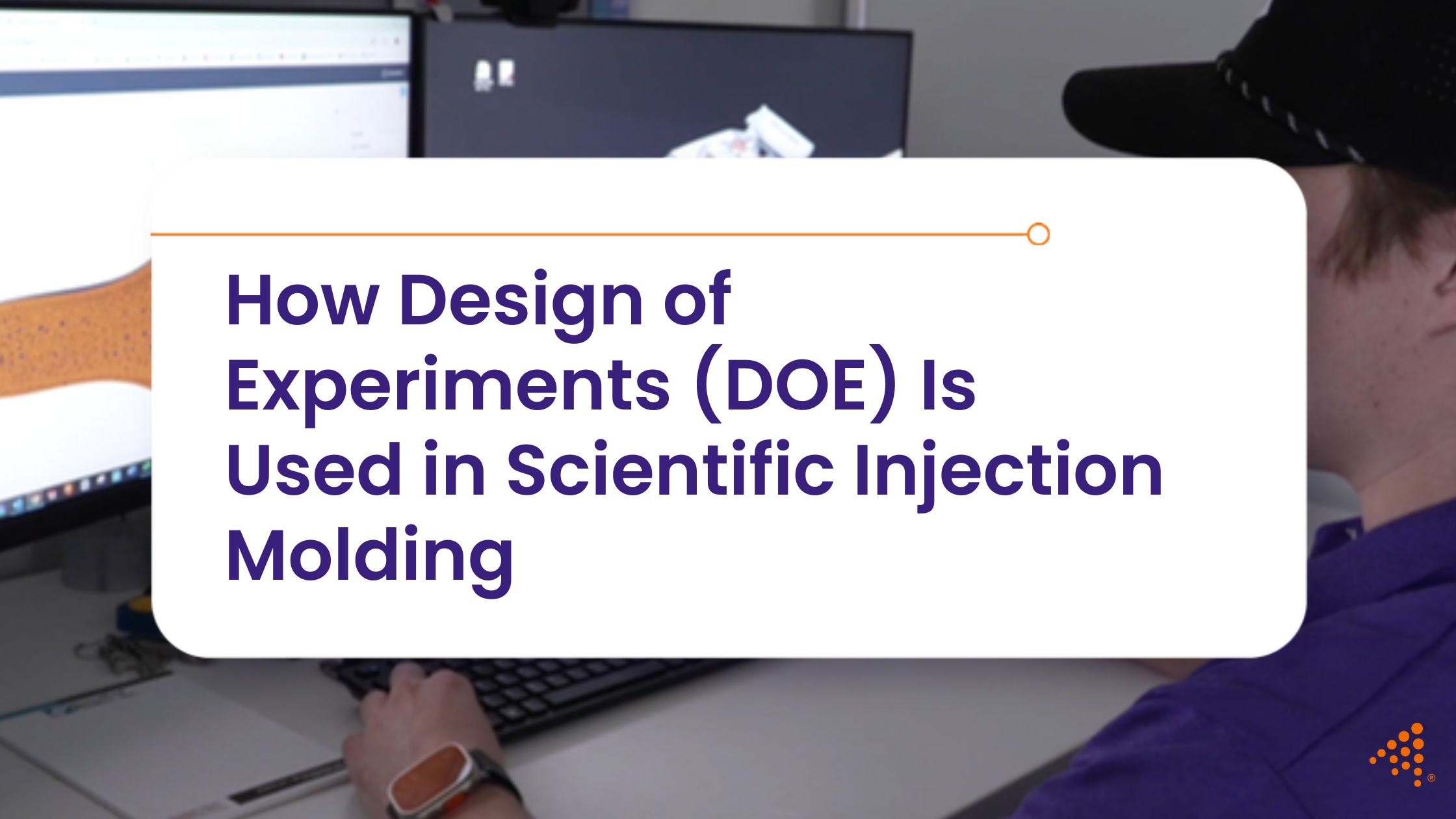 Using DOE to Enhance Injection Molding Process Stability