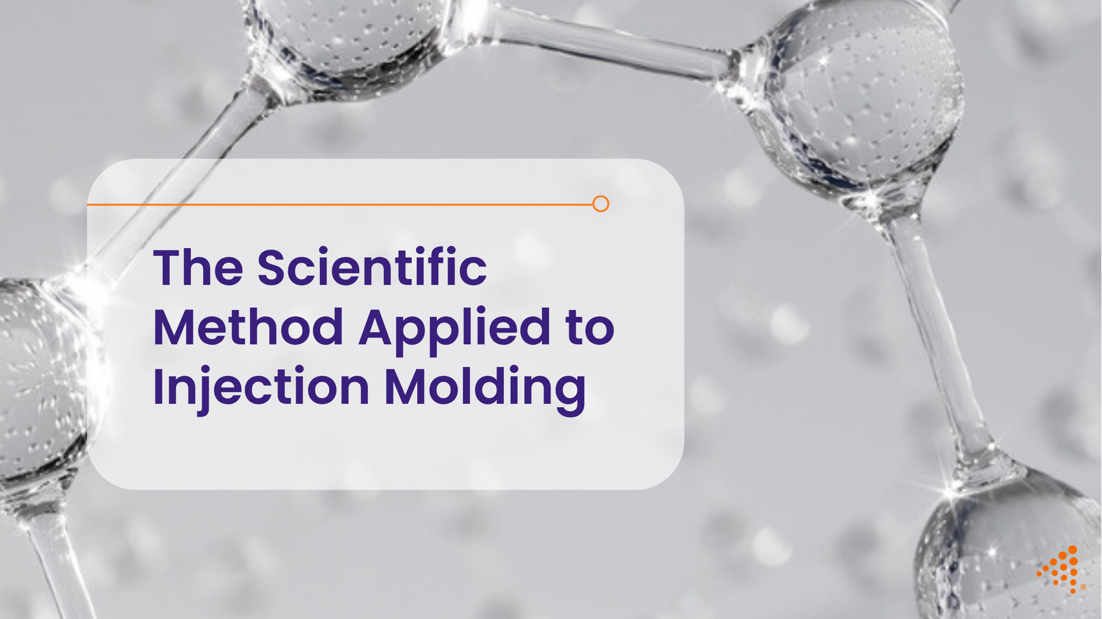 The Scientific Method Applied to Injection Molding