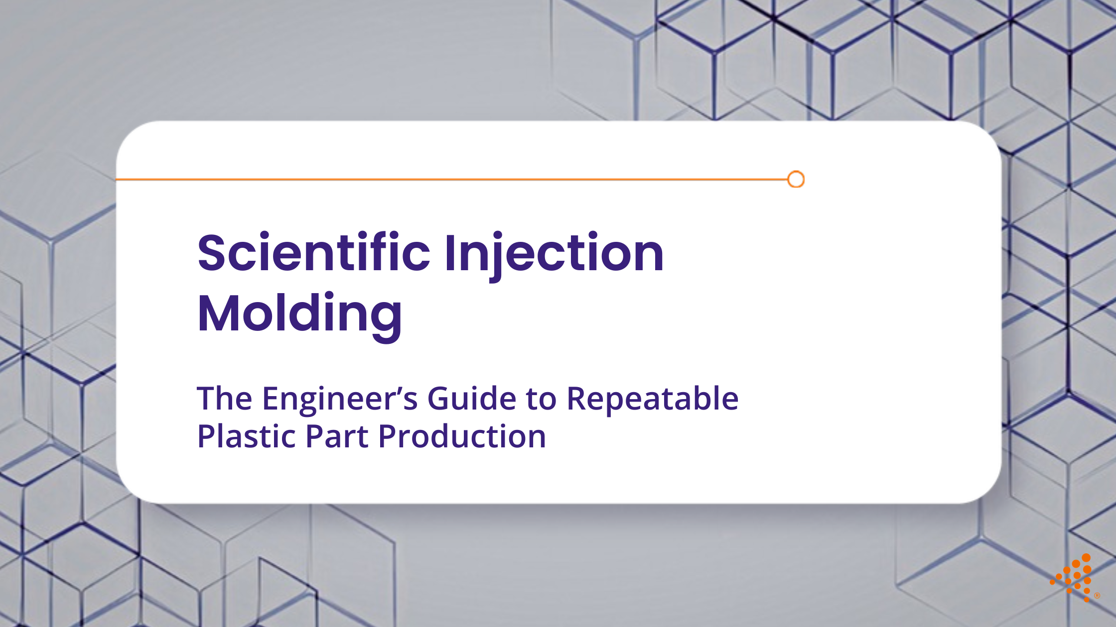 Scientific Injection Molding: Achieving Consistent Plastic Part Production