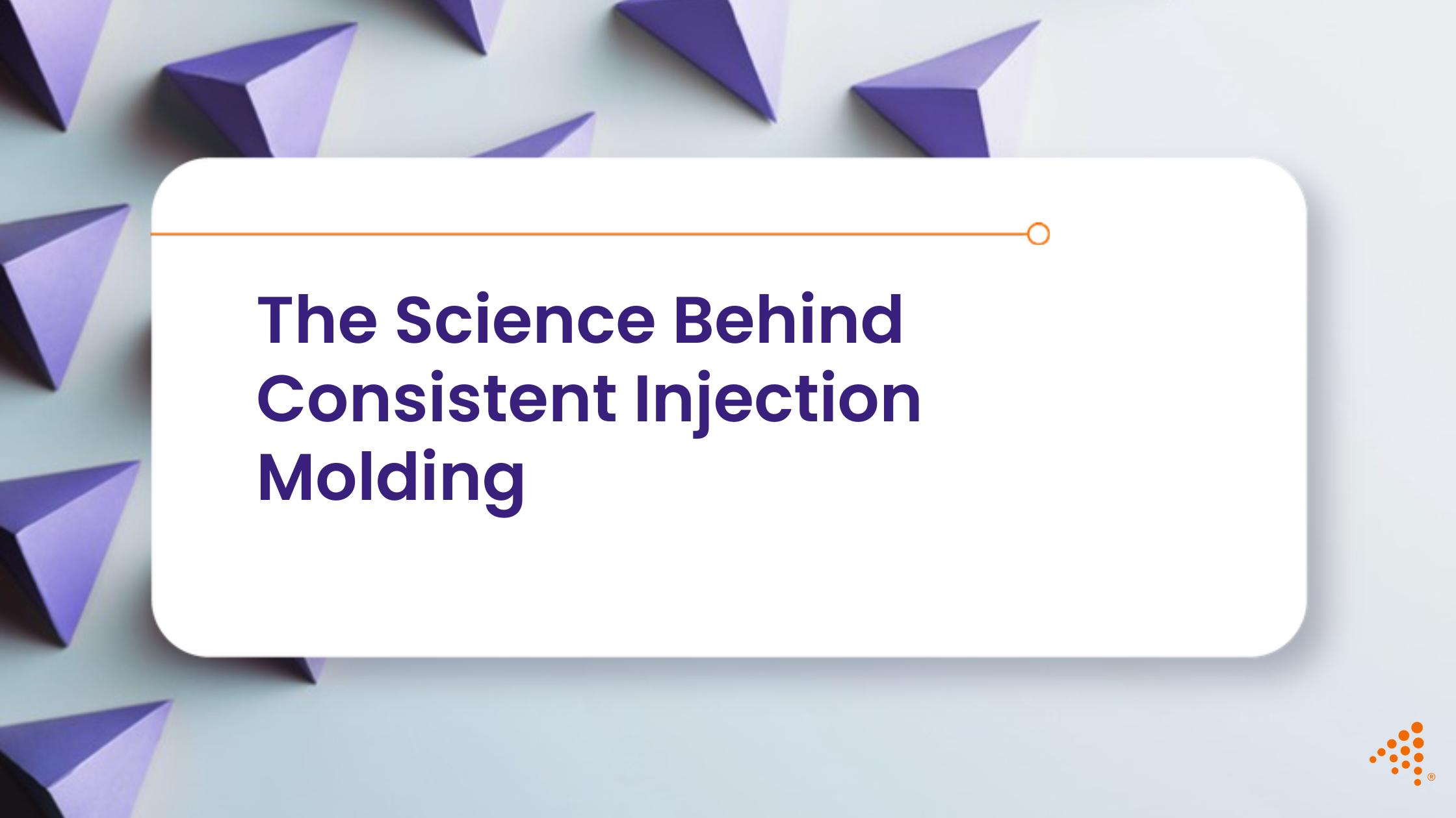 The Science Behind Consistent Injection Molding