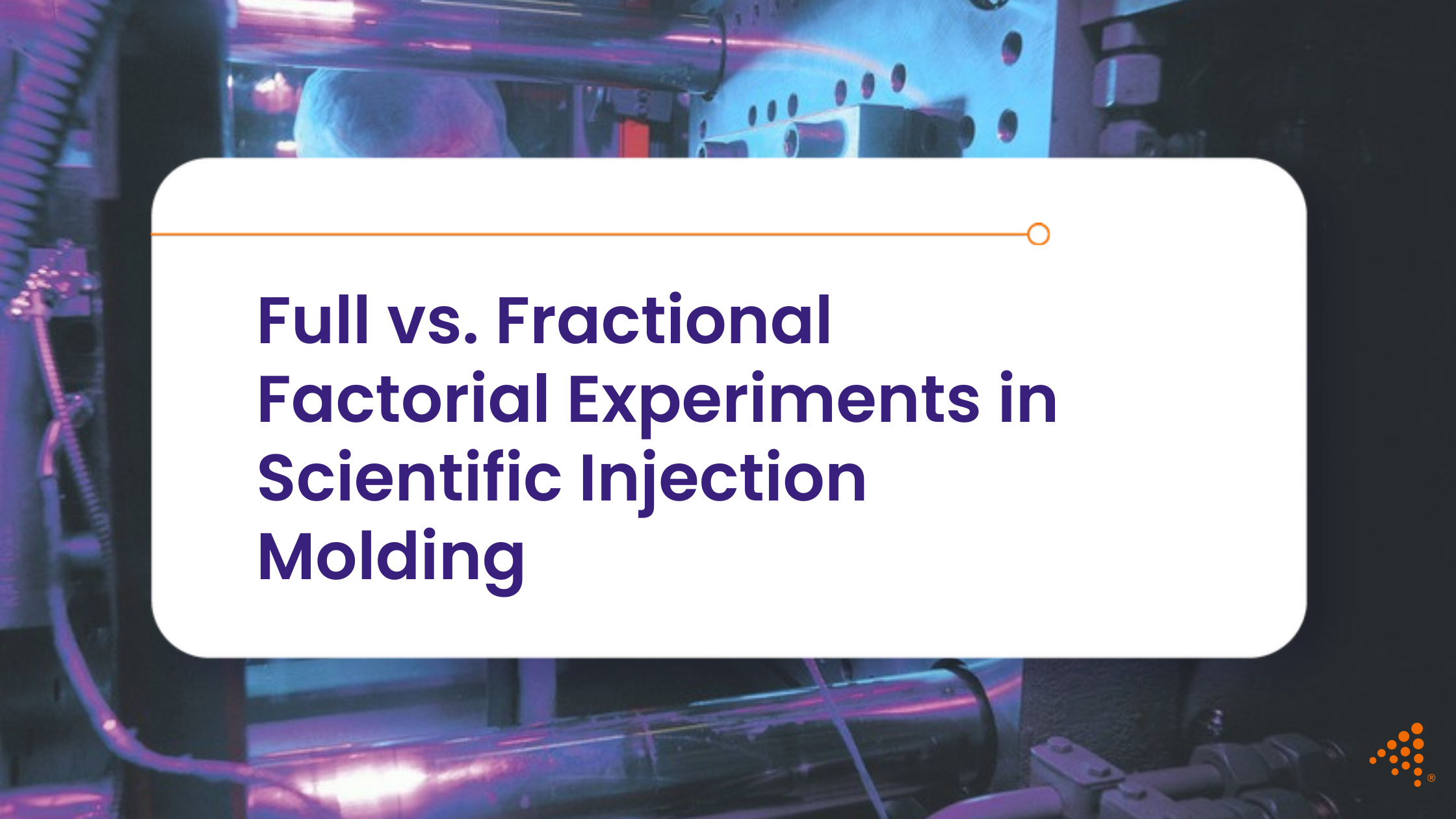 Full vs. Fractional Factorial Experiments in Scientific Injection Molding