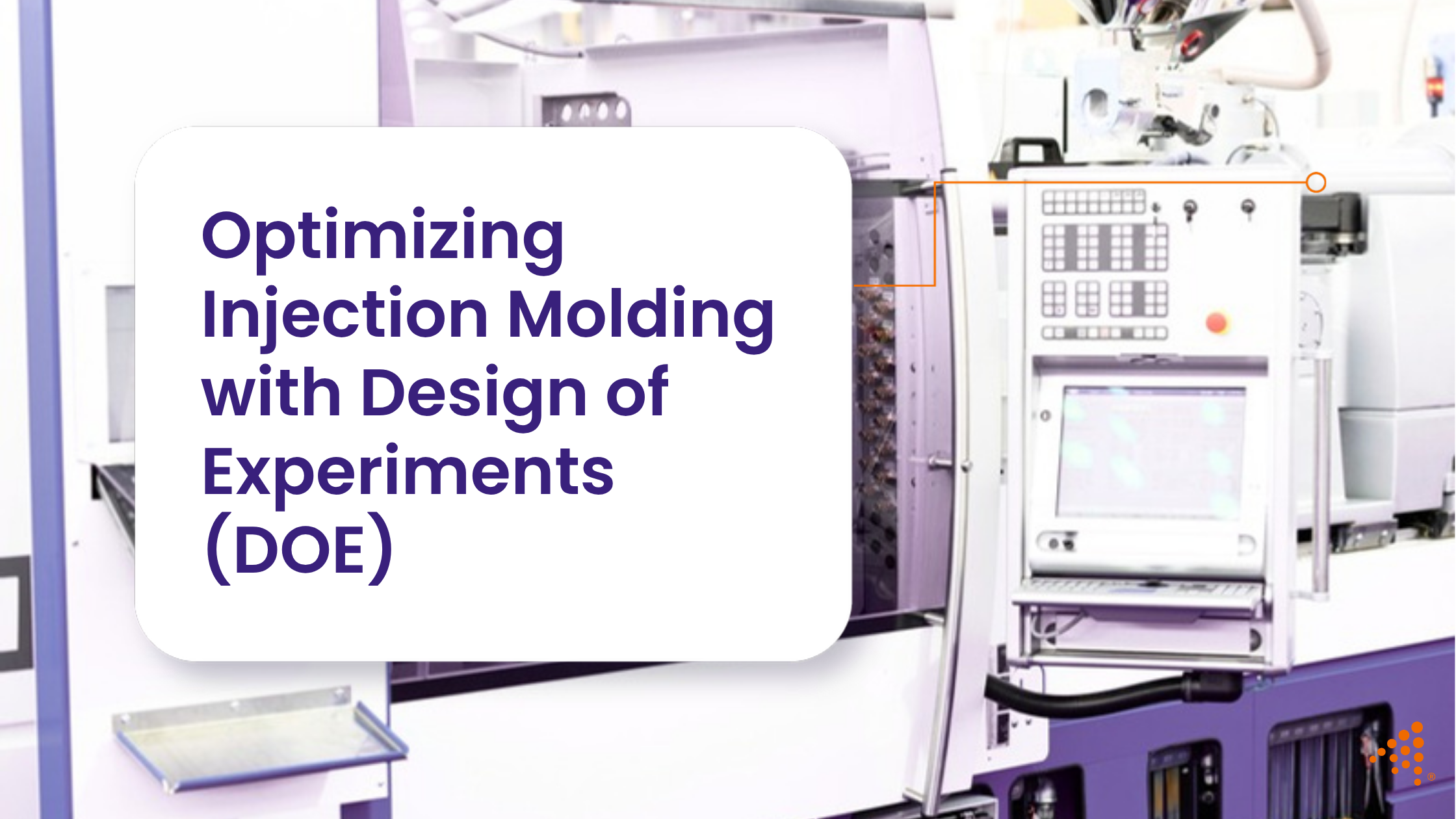 Optimizing Injection Molding with Design of Experiments (DOE)