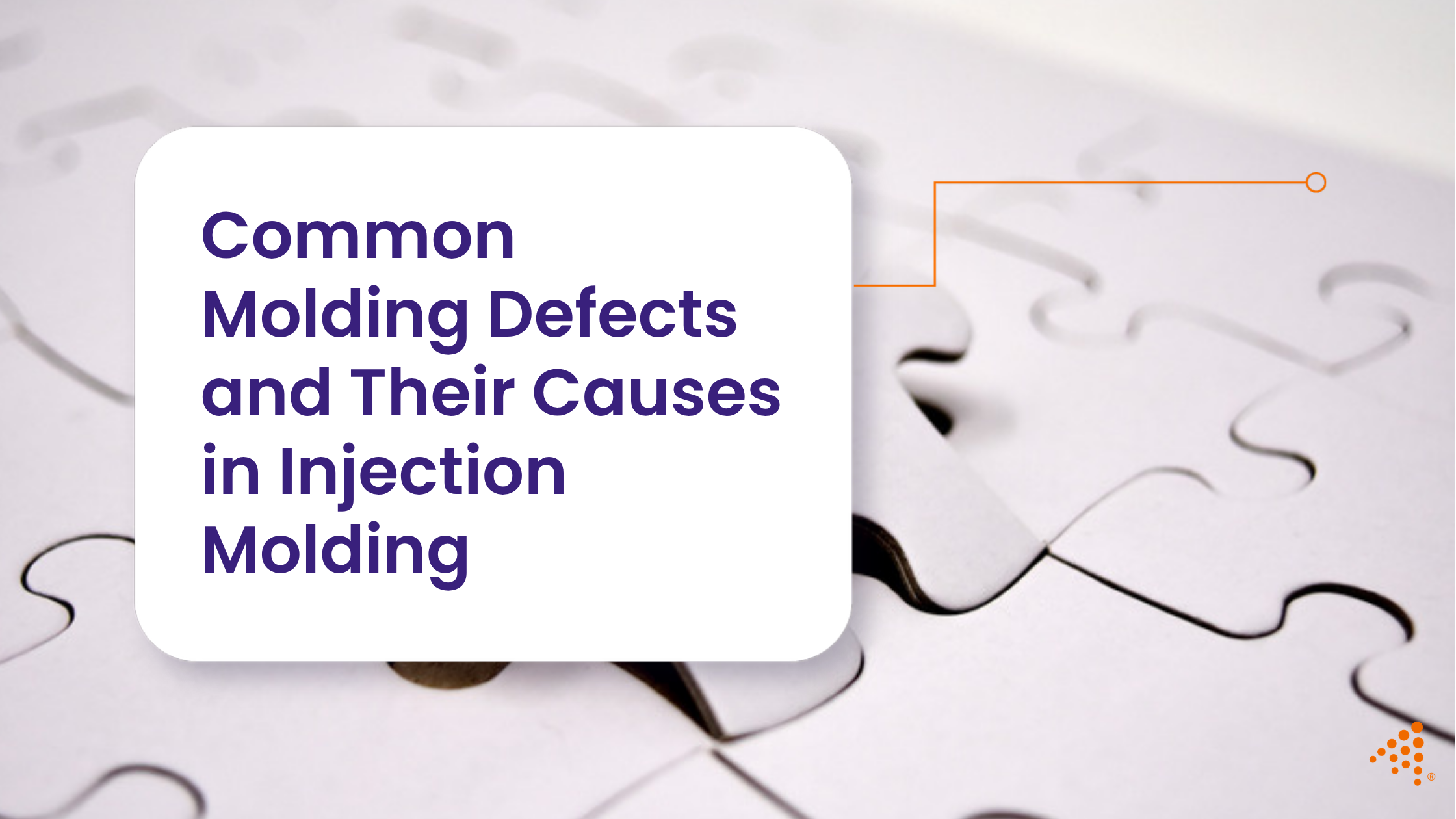 Common Molding Defects and Their Causes in Injection Molding