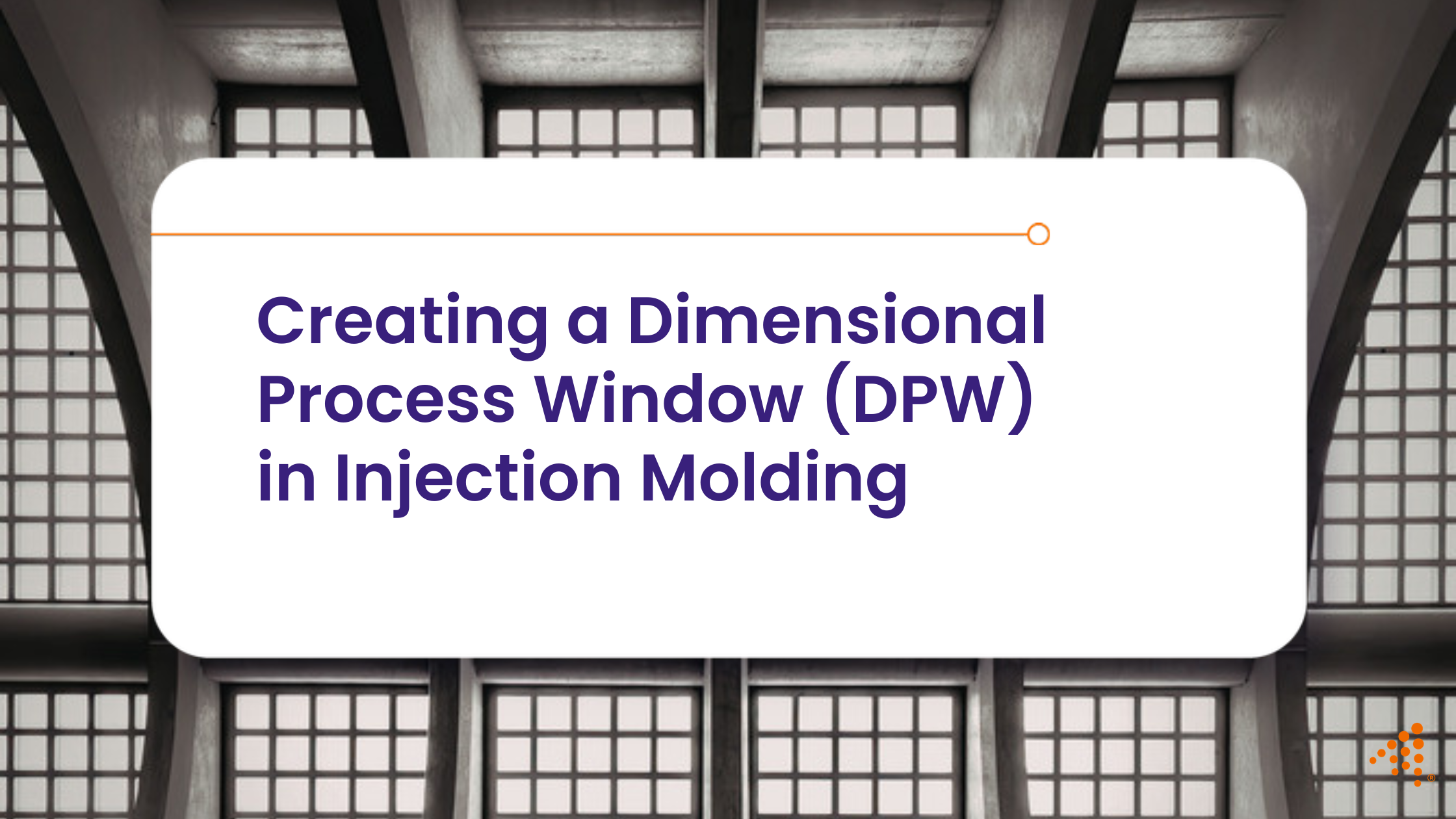 Creating a Reliable Dimensional Process Window in Injection Molding