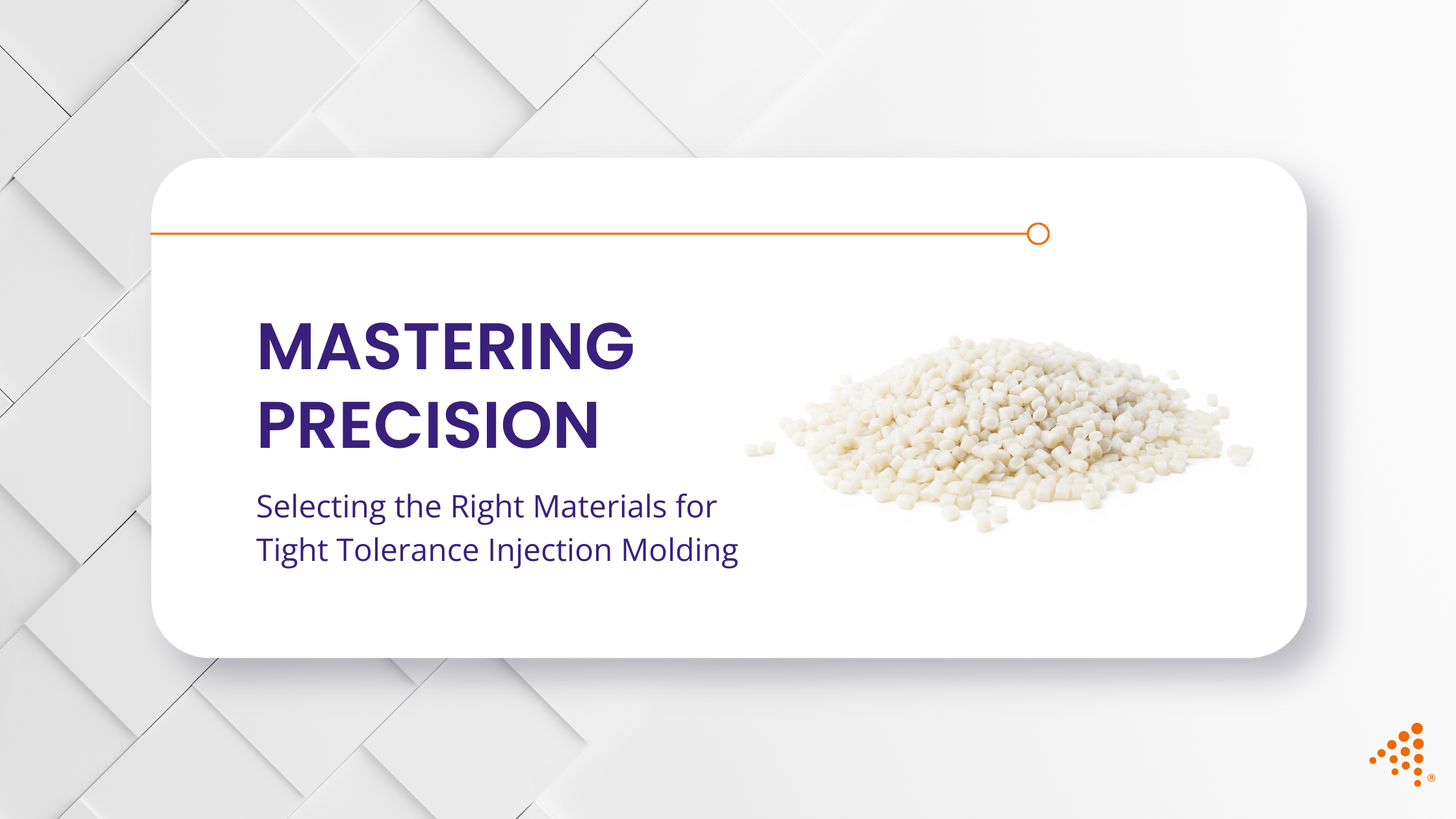 Tight Tolerance Injection Molding: Material Selection Guide