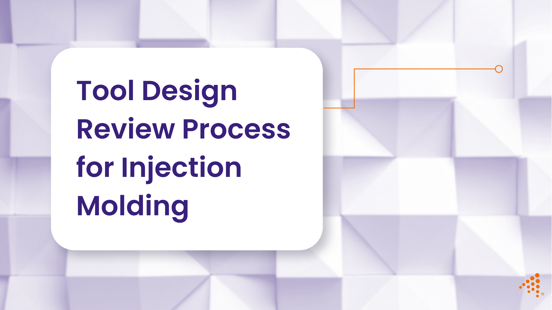 Comprehensive Tool Design Review for Injection Molding Success