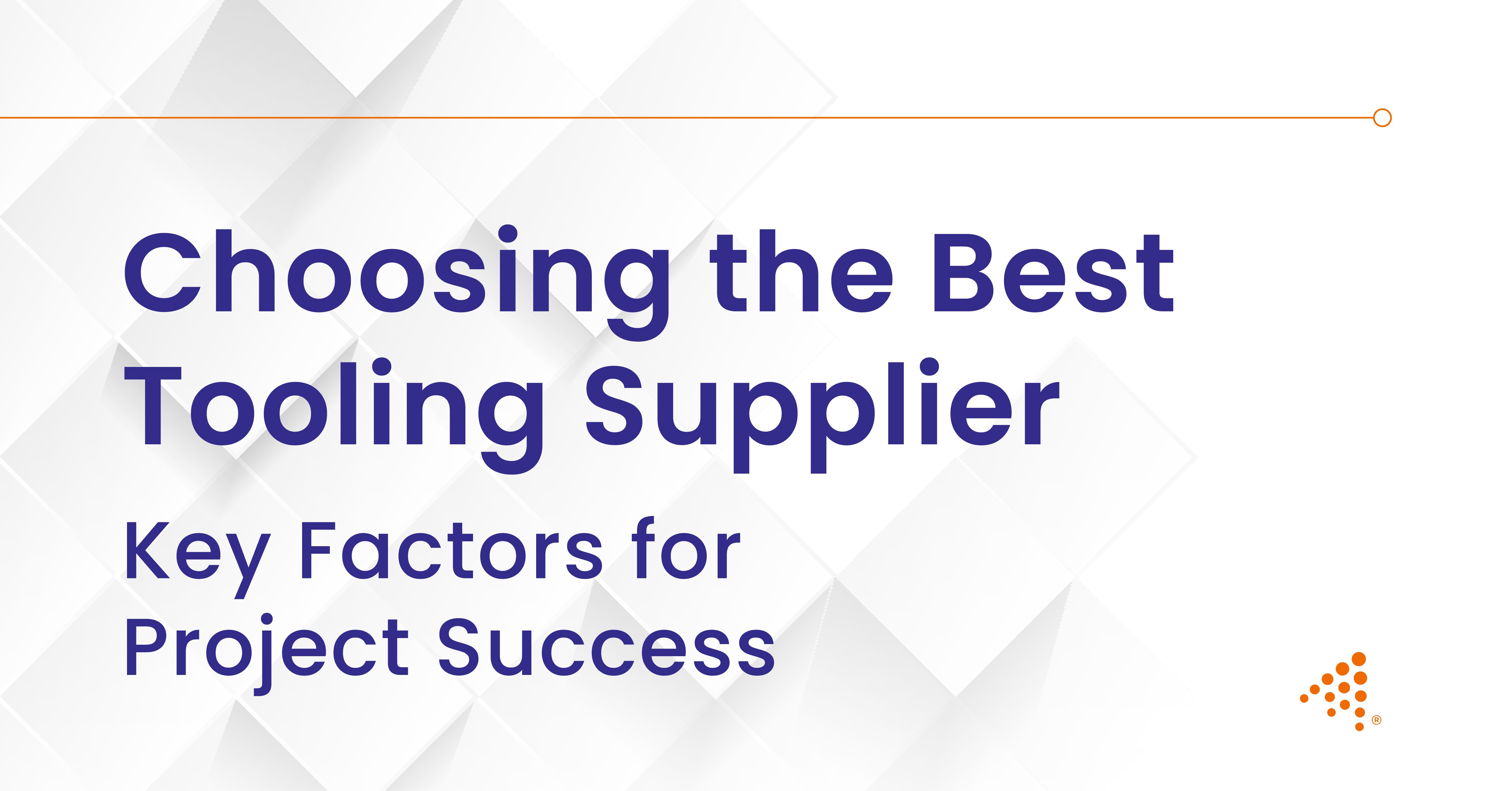 Key Factors for Selecting the Best Injection Molding Tooling Supplier