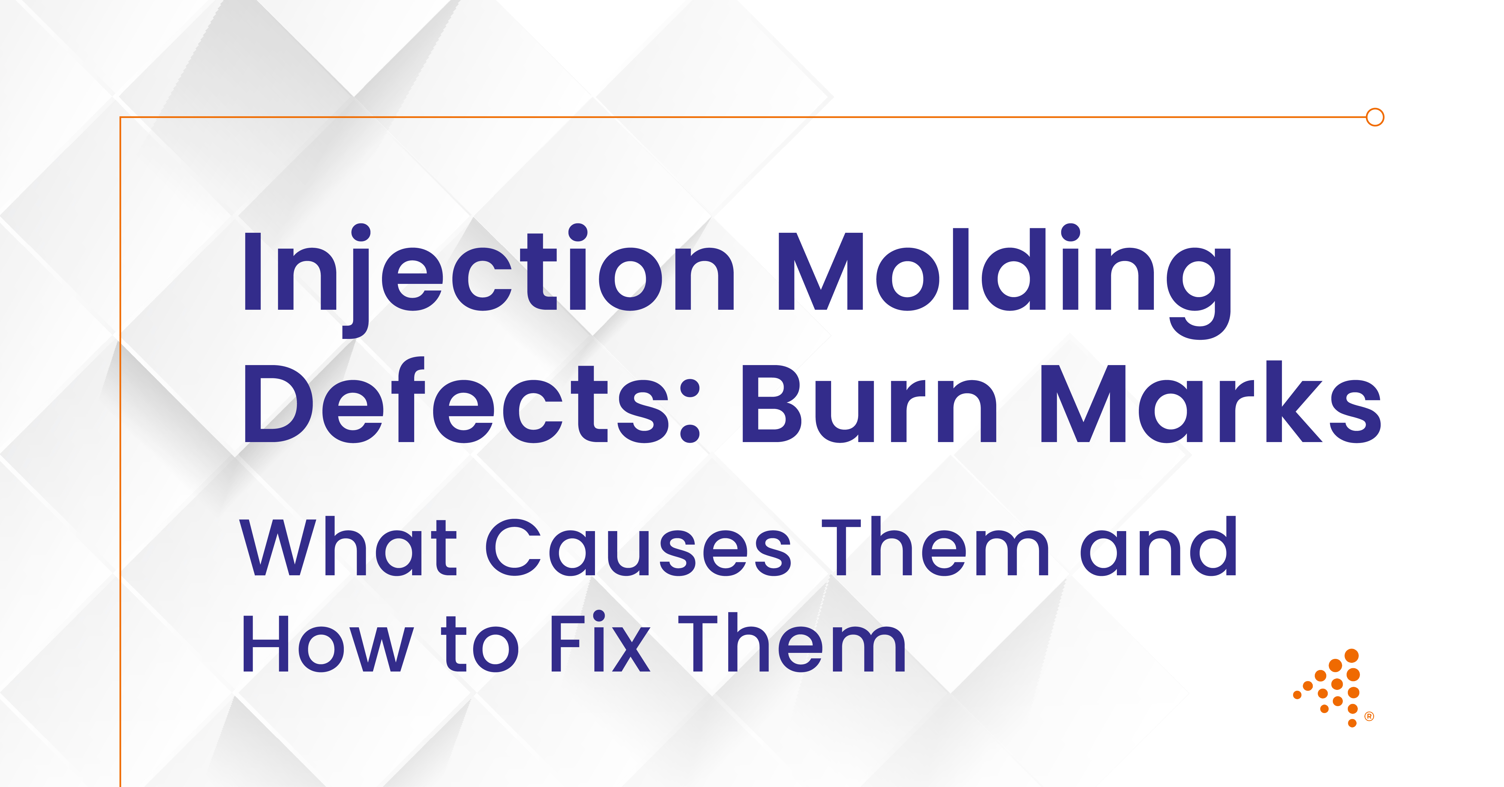 Injection Molding Defects: Identifying and Fixing Burn Marks