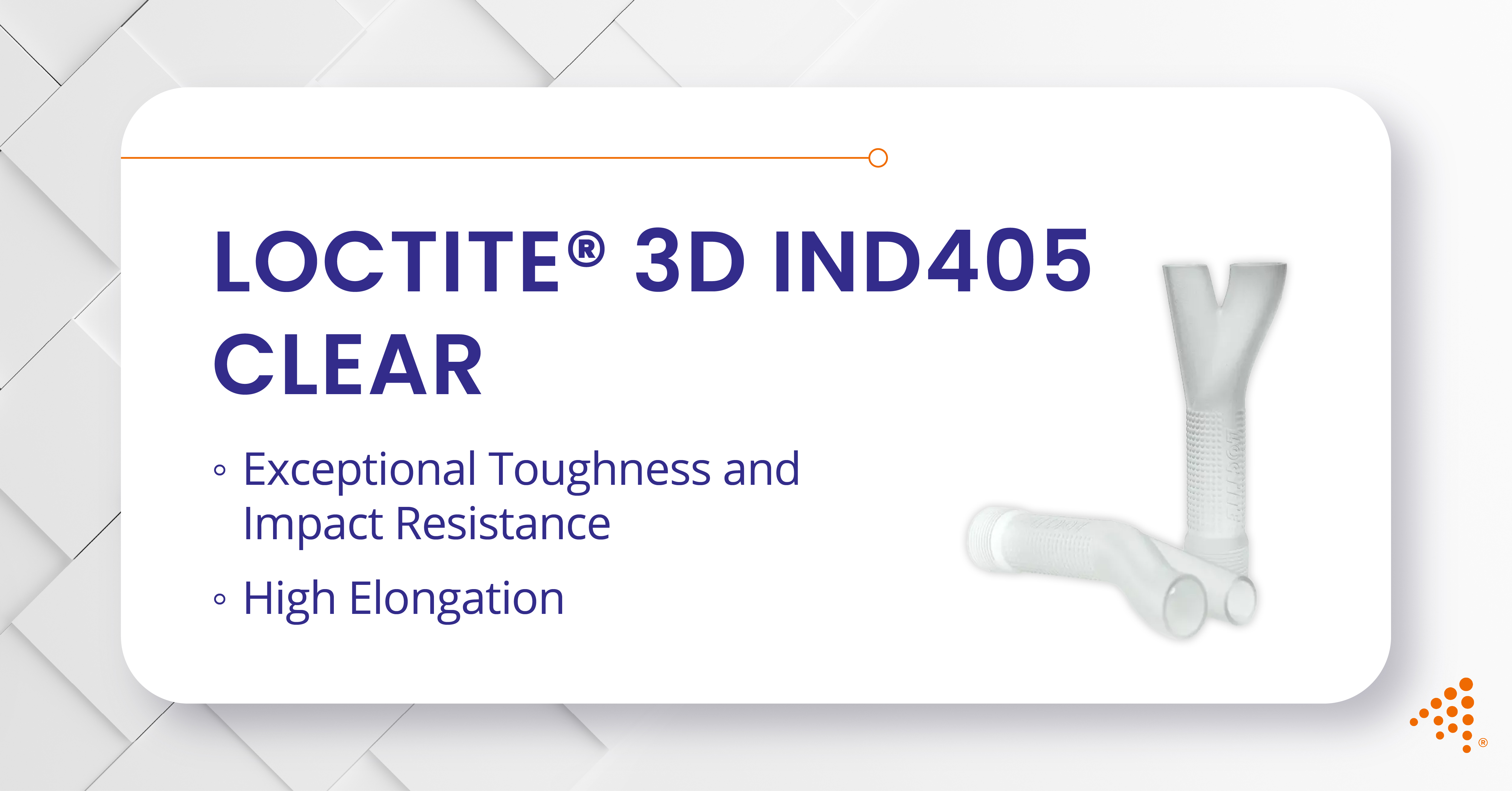 LOCTITE® IND405 Clear: Durable Clear 3D Resin