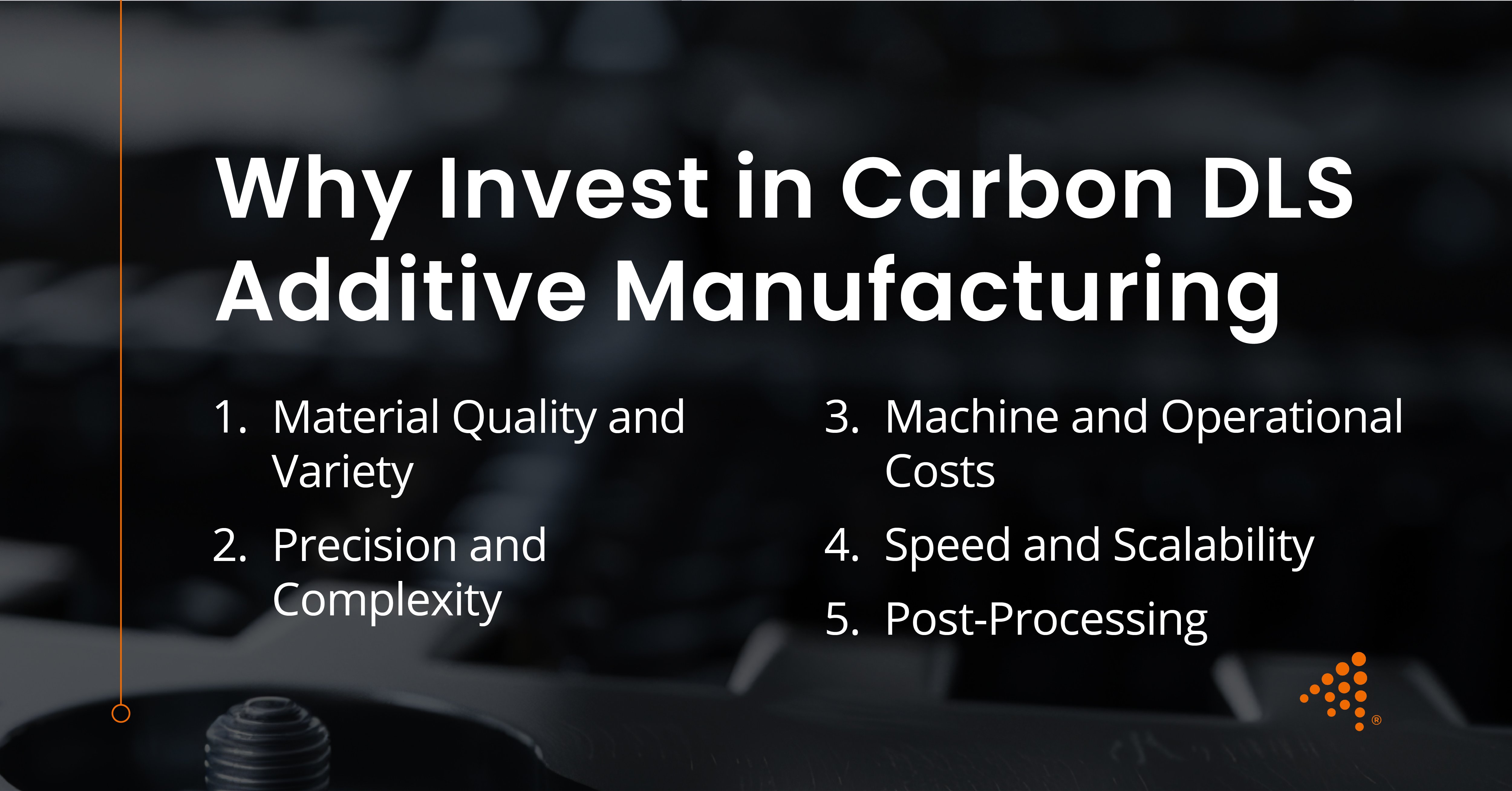 Why Invest in Carbon DLS Additive Manufacturing | Aprios