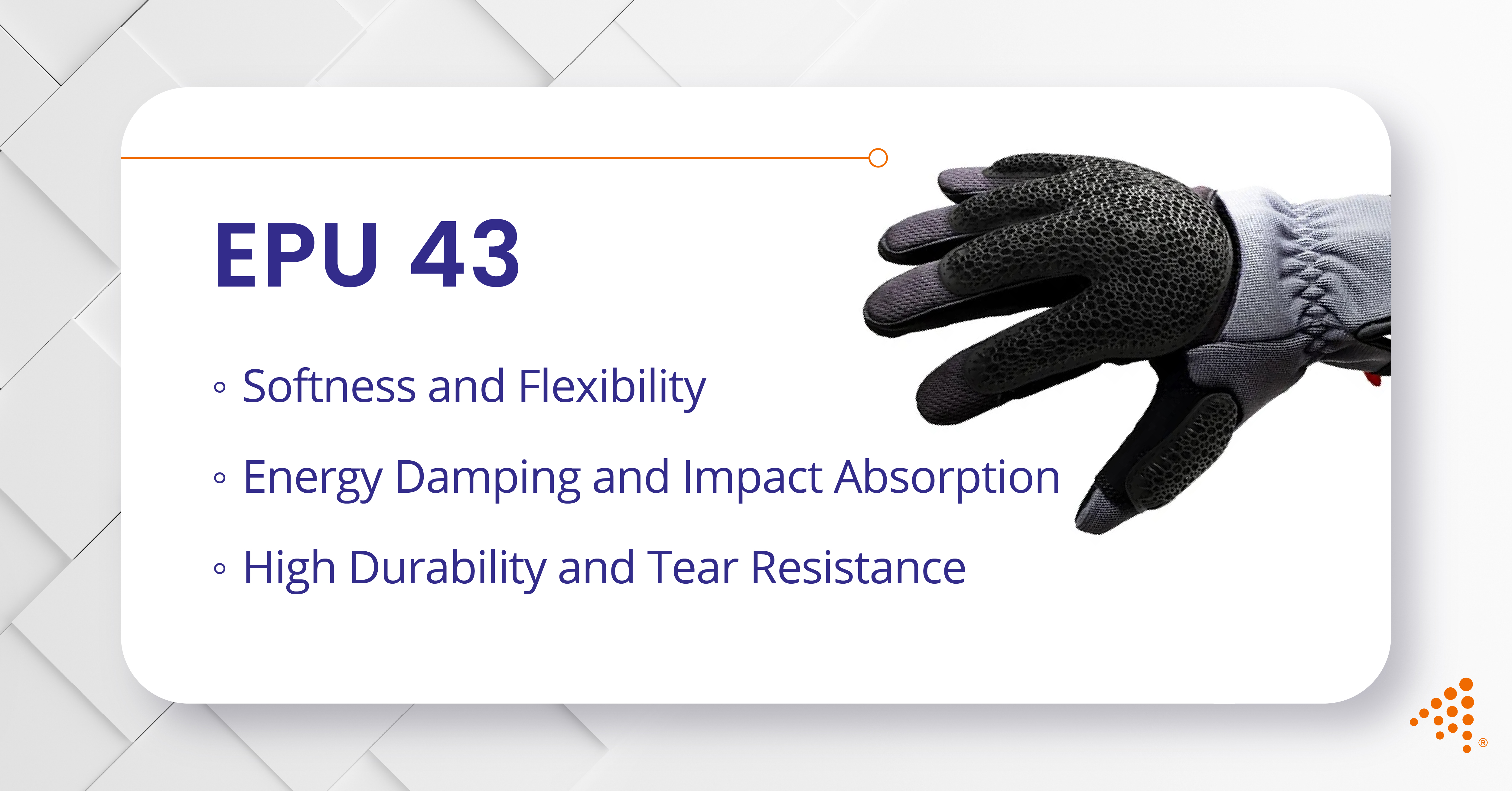 EPU 43: Soft, Durable, Energy-Damping Elastomer