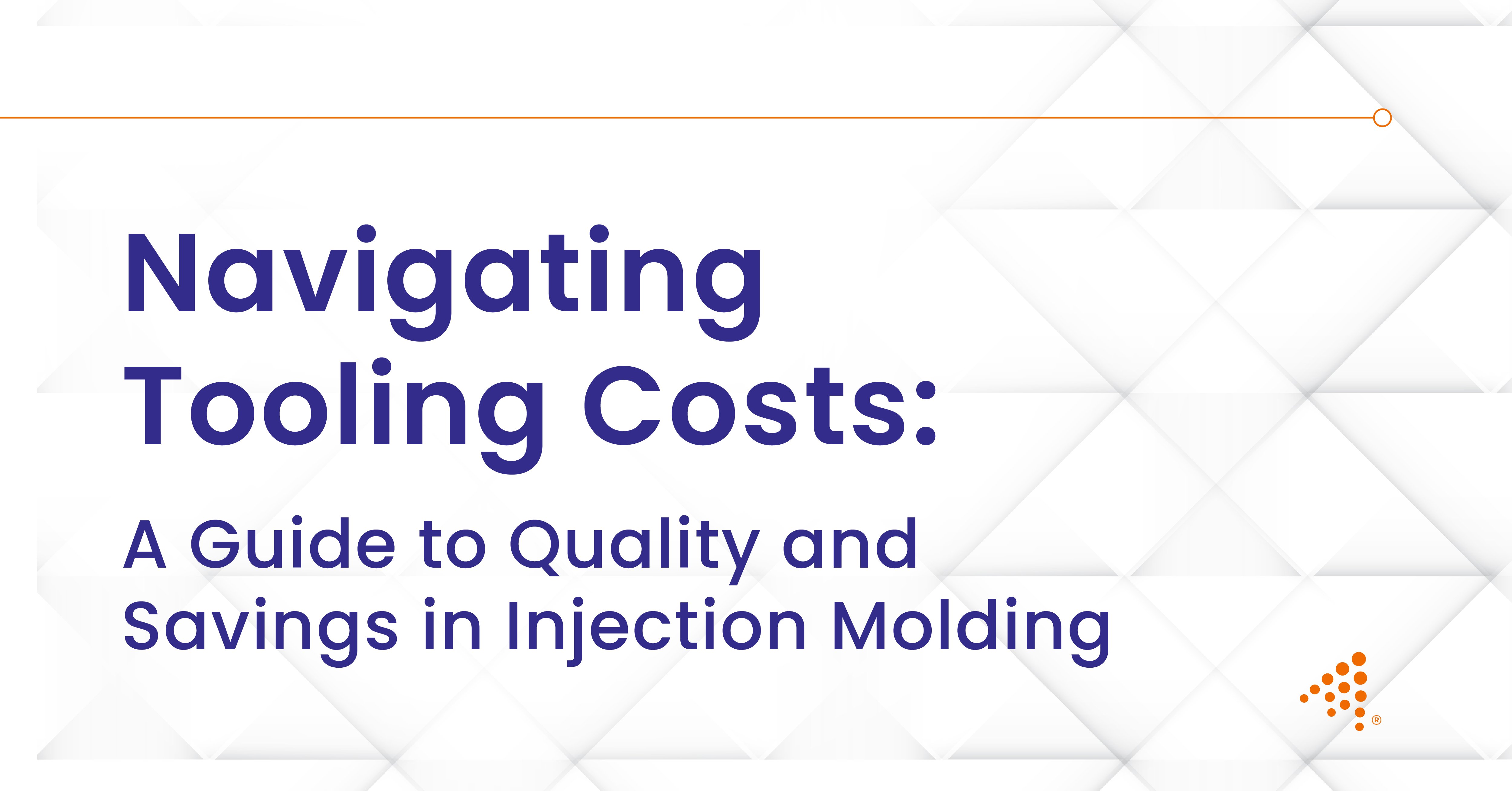 Navigating Tooling Costs: Quality and Savings in Injection Molding