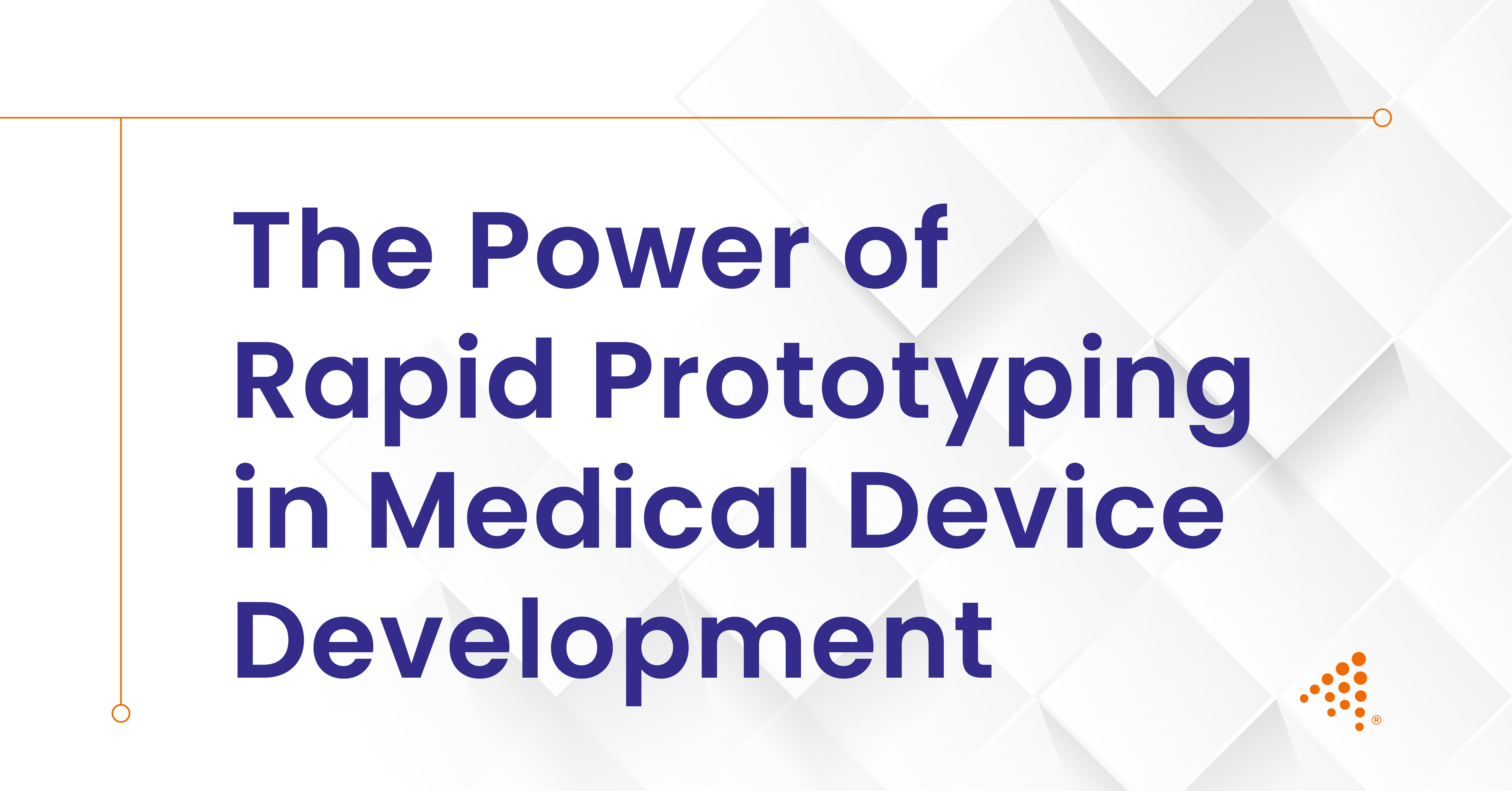 The Power of Rapid Prototyping in Medical Device Development